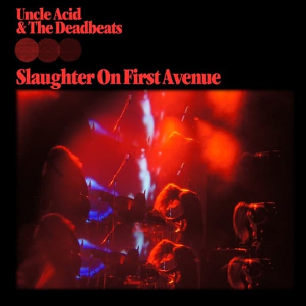 Uncle Acid & The Deadbeats - Slaughter On First Avenue (2 CD)