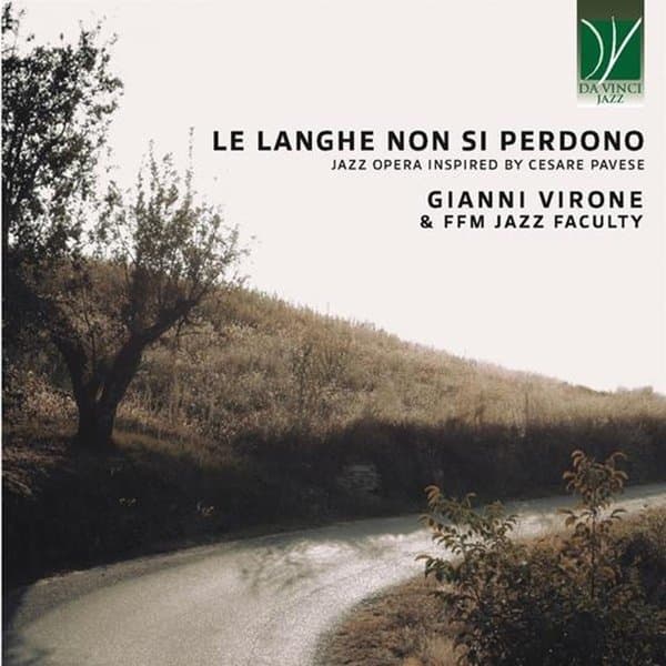 Gianni Virone - Le Langhe Non Si Perdono (Jazz Opera Inspired By Cesare Pavese) (CD)