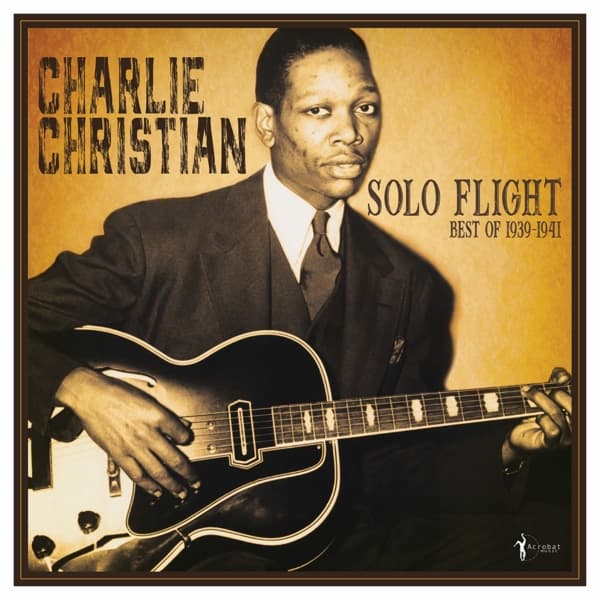 Charlie Christian - The Best Of Charlie Christian: Solo Flight (1939-41) (LP)