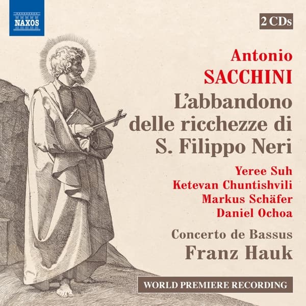 Concerto De Bassus, Daniel Ochoa, Franz Hauk - Sacchini: L'abbandono Delle Ricchezze Di S. Filippo Neri (2 CD)