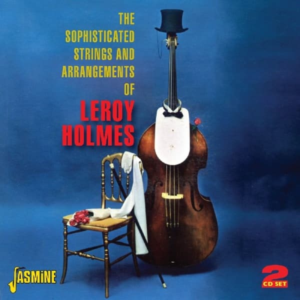 Leroy Holmes - The Sophisticated Strings And Arrangements Of Leroy Holmes (2 CD)
