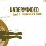 Underminded - Hail Unamerican