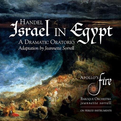 Apollo's Fire Baroque Orchestra, Jeannette Sorrell - Handel: Israel In Egypt (Adapt. Jeannette Sorrell) (CD)