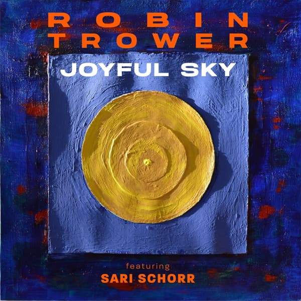 Robin Trower & Sari Schorr - Joyful Sky (CD)