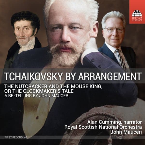 Alan Cumming, Royal Scottish National Orchestra, John Mauceri - Tchaikovsky By Arrangement: The Nutcracker And The Mouse King, Or The Clockmaker'S Tale (A Re-Telling By John Mauceri) (CD)