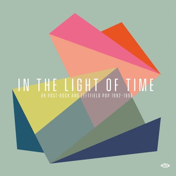 Various Artists - In The Light Of Time (UK Post-Rock & Leftfield Pop 1992-1998) (CD)
