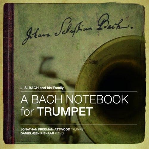 Jonathan Freeman-Attwood & Daniel-Ben Pienaar - A Bach Notebook For Trumpet (SACD)