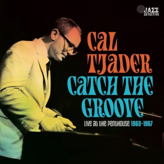 Cal Tjader - Catch The Groove: Live At The Penthouse 1963-1967 (3 LP) (Limited Deluxe Edition)