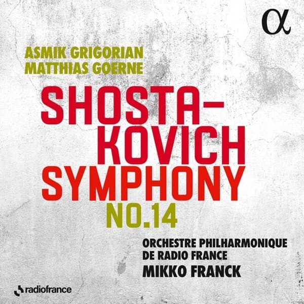 Asmik Grigorian, Matthias Goerne, Orchestre Philharmonique De Radio France, Mikko Franck - Shostakovich: Symphony No .14 (CD)
