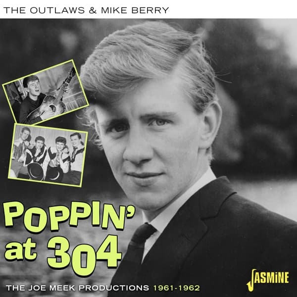 Outlaws & Mike Berry - Poppin' At 304. The Joe Meek Productions 1961-1962 (CD)