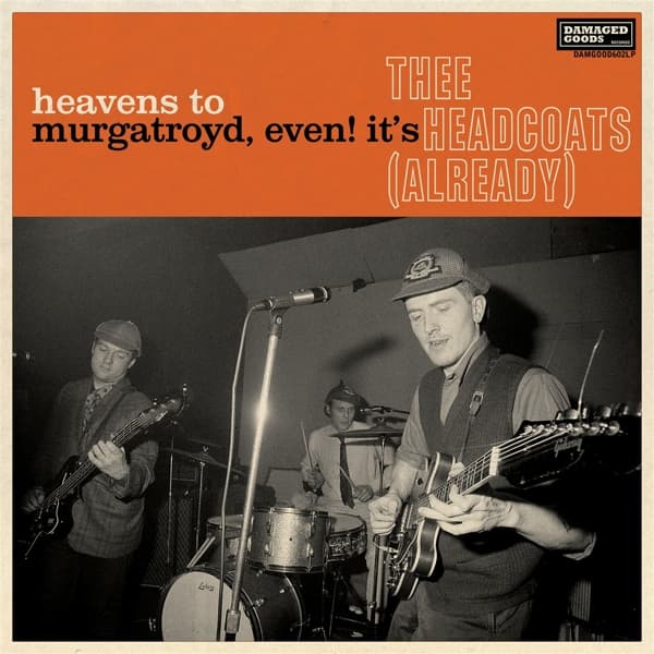 Thee Headcoats - Heavens To Murgatroyd, Even! It's Thee Headcoats (Already) (LP)