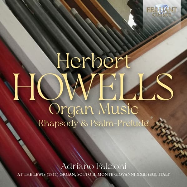 Adriano Falcioni - Howells: Organ Music, Rhapsody & Psalm-Prelude (CD)
