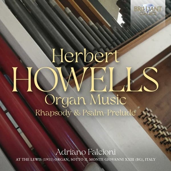 Adriano Falcioni - Howells: Organ Music, Rhapsody & Psalm-Prelude (CD)