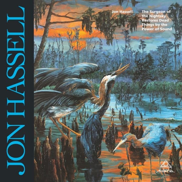 Jon Hassell - The Surgeon Of The Nightsky Restores Dead Things By The Power Of Sound (LP) (Remastered)