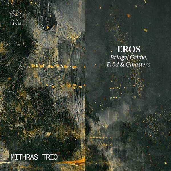Mithras Trio - Eros: Bridge, Grime, Erod & Ginastera (CD)