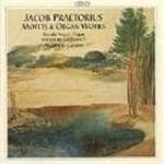 Jacob Praetorius - J Praetorius: Motets & Organ Works