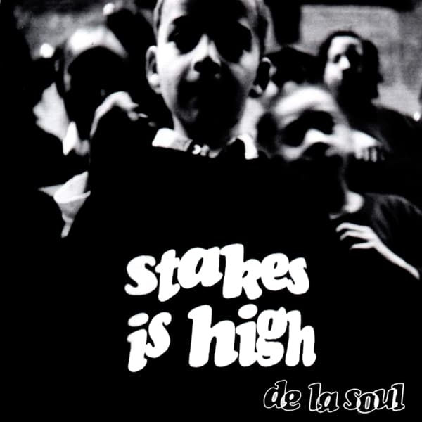 De La Soul - Stakes Is High (MC)