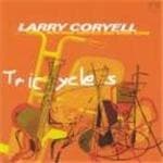 Larry Coryell With Paul Wertico & Mark Egan - Tricycles (CD)