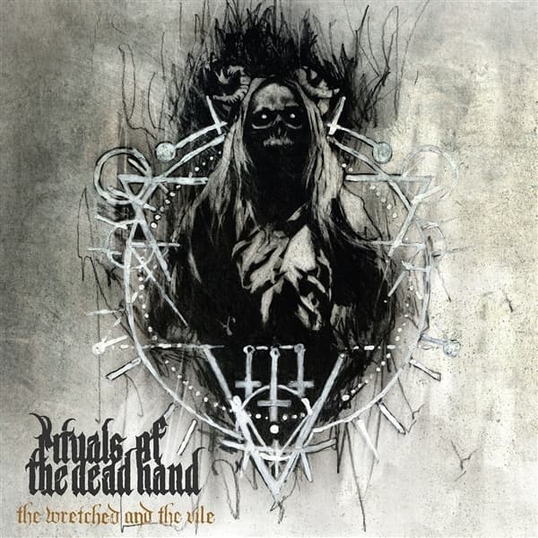 Rituals Of The Dead Hand - The Wretched And The Vile (CD)