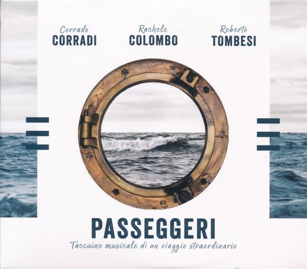 Corrado Corradi, Rachele Colombo, Roberto Tombesi - Passeggeri - Taccuino Musicale di Un Viaggio Straordinario (CD)