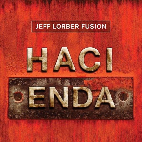 Jeff Lorber Fusion - Hacienda (CD)