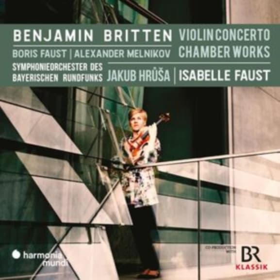 Isabelle Faust, Alexander Melnikov, Boris Faust, Symphonie-Orchester Des Bayerischen Rundfunks, Jakub Hrusa - Britten: Violin Concerto Chamber Works (CD)
