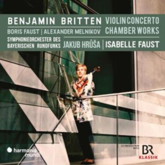 Isabelle Faust, Alexander Melnikov, Boris Faust, Symphonie-Orchester Des Bayerischen Rundfunks, Jakub Hrusa - Britten: Violin Concerto Chamber Works (CD)