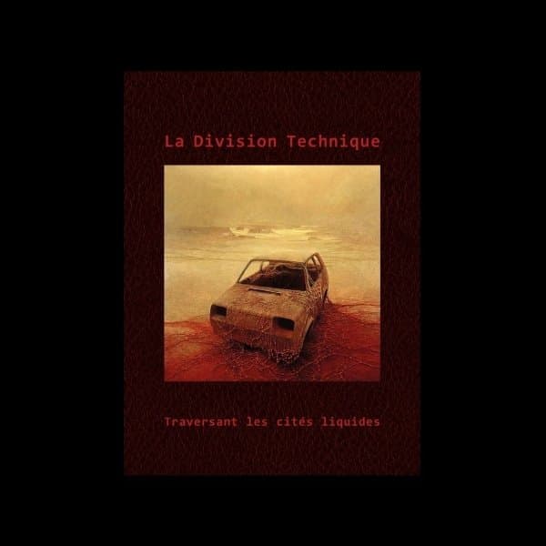 La Division Technique - Traversant Les Cités Liquides (CD)