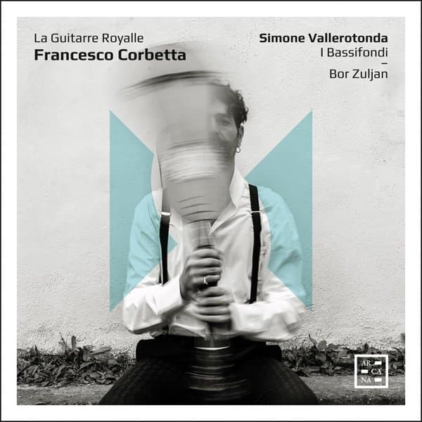 Simone Vallerotonda, I Bassifondi, Bor Zuljan - Corbetta: La Guitarre Royalle (CD)