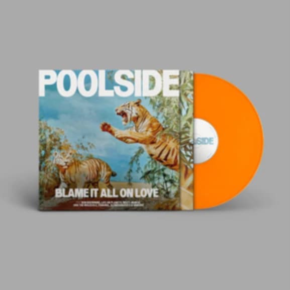 Poolside - Blame It All On Love (LP)