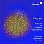 Isang Yun: Concertino/duo/intermezzo/pezzo Fantasioso (hussong/minguet Quartett)