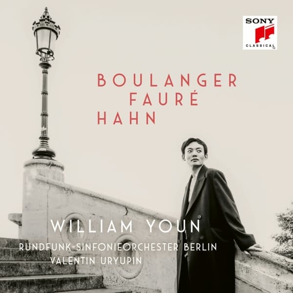 William Youn, Rundfunk-Sinfonieorchester Berlin, Valentin Uryupin - Boulanger, Fauré, Hahn (2 CD)
