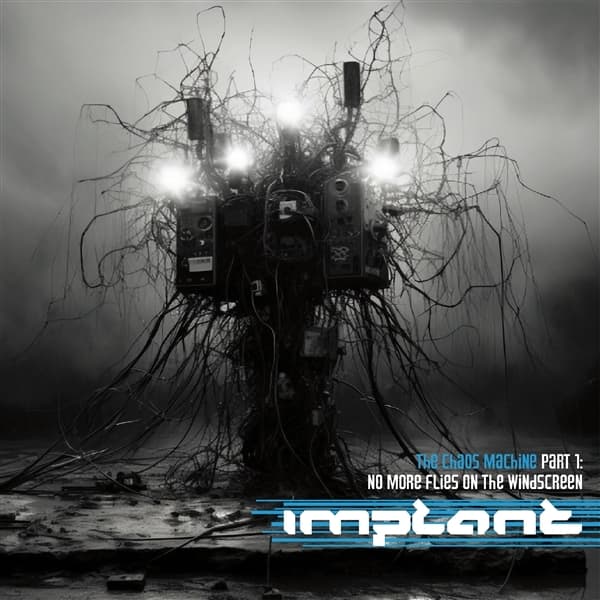 Implant - The Chaos Machine Part 1: No More Flies On The Windscreen (CD)