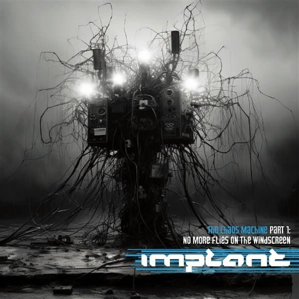 Implant - The Chaos Machine Part 1: No More Flies On The Windscreen (CD)