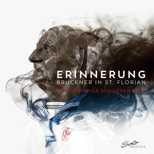 Alois Mühlbacher, Markus Stumpner, St. Florianer Sängerknaben - Bruckner: Erinnerung – Bruckner In St. Florian (CD)