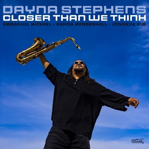 Dayna Stephens - Closer Than We Think (CD)