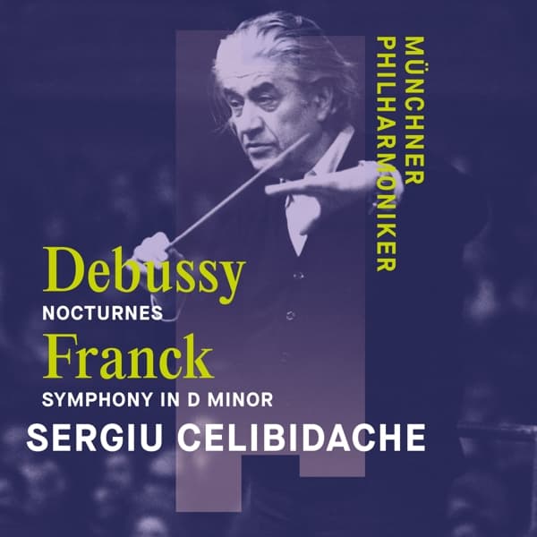 Münchner Philharmoniker & Sergiu Celibidache - Debussy: Nocturnes / Franck: Symphony In D Minor (CD)