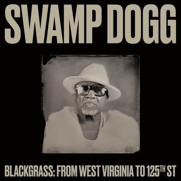 Swamp Dogg - Blackgrass: From West Virginia To 125Th St (CD)