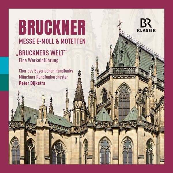 Chor Des Bayerischen Rundfunks & Münchner Rundfunkorchester - Anton Bruckner: Mass in E Minor & Motets; Bruckner's World - An introduction to the works by Markus Vanhoefer (in German) (2 CD)
