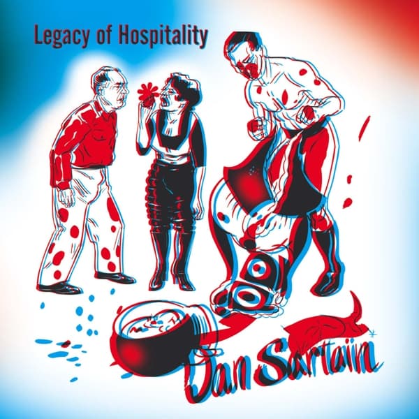 Dan Sartain - Legacy Of Hospitality (Recordings From 1999 - 2009) (CD)