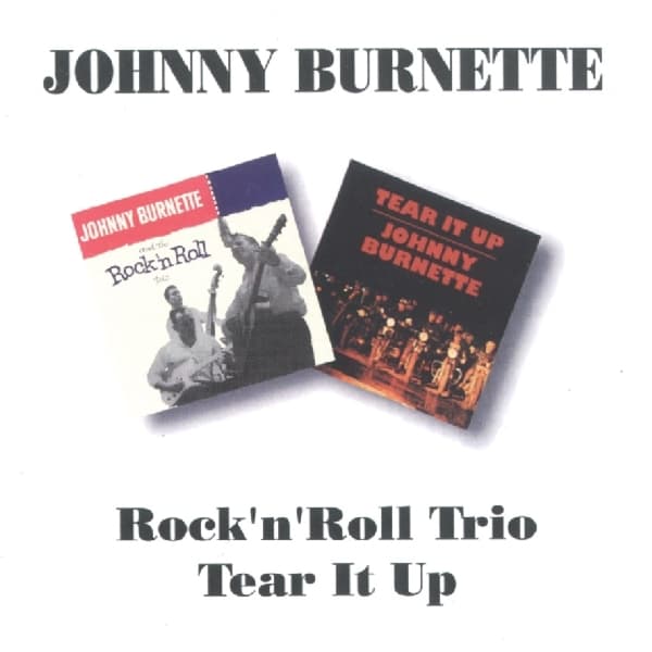Johnny Burnette - Rock'n'Roll Trio | Tear I Up (CD) (2 Albums)