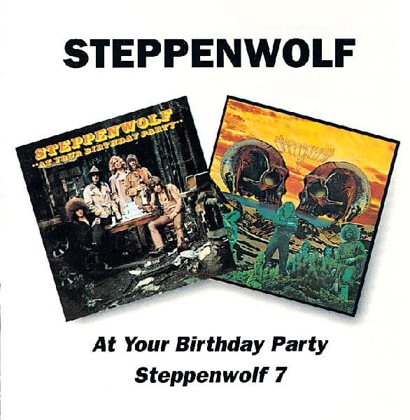 Steppenwolf - At Your Birthday Party | Steppenwolf 7 (2 CD)