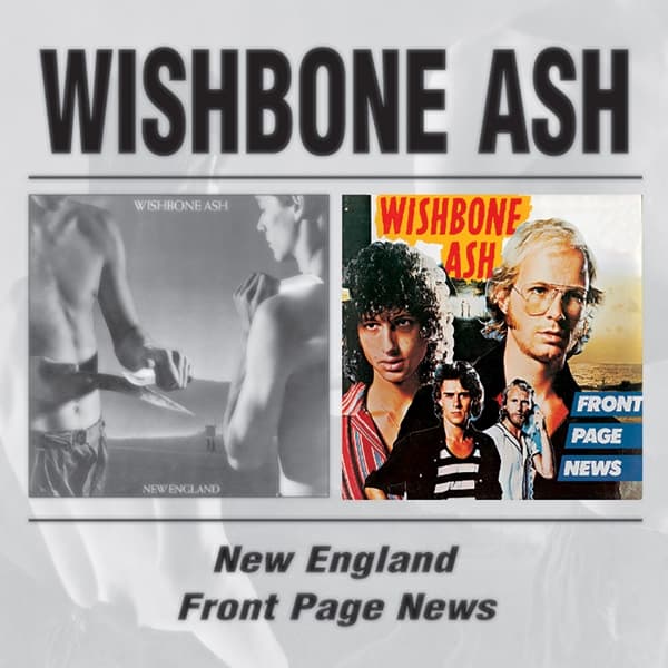Wishbone Ash - New England|Front Page News (2 CD)