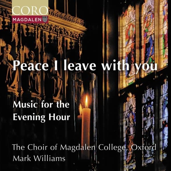 Choir Of Magdalen College Oxford, Mark Williams - Peace I Leave With You. Music For The Evening Hour (CD)