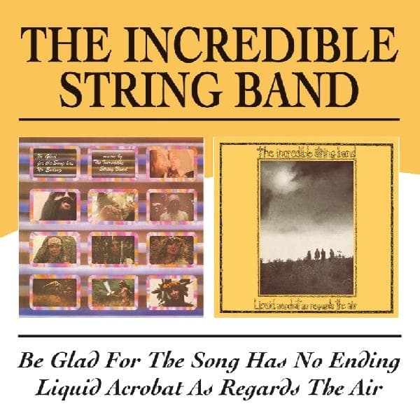 The Incredible String Band - Be Glad For The Song Has No Ending | Liquid Acrobat As Regards The Air (2 CD)