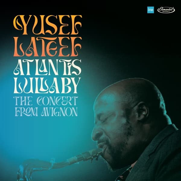 Yusef Lateef - Atlantis Lullaby: The Concert From Avignon (2 CD)