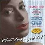 Various Artists - What Does A Girl Do? (Femme Pop From The President Vaults) (CD)