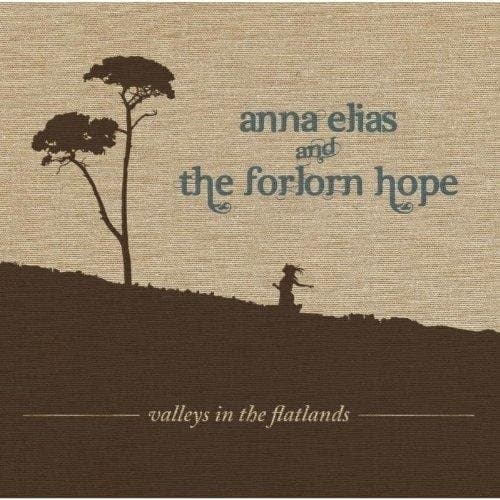 Anna Elias And The Forlorn Hope - Valleys In The Flatlands