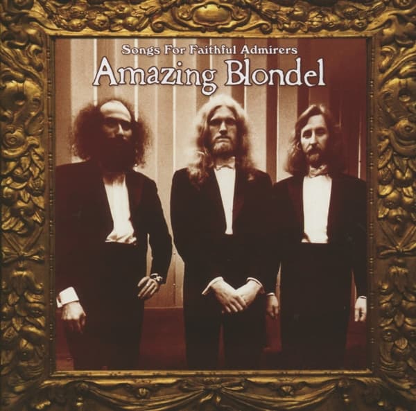 Amazing Blondel - Songs For Faithful Admirers (2 CD)