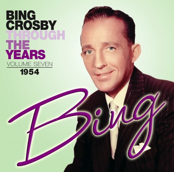 Bing Crosby - Through The Years Volume Seven 1954 (CD)